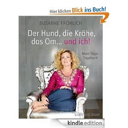 Amazon: Der Hund, die Krähe, das Om… und ich!: Mein Yoga-Tagebuch von Susanne Fröhlich in der Kindle-Edition kostenlos herunterladen