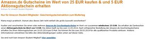 Als Amazon Student Mitglied einen 25 Euro Gutschein kaufen und 5 Euro Aktionsgutschein geschenkt bekommen
