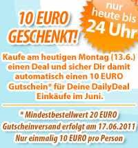 DailyDeal: 10 Euro-Gutschein geschenkt für jeden heute gekauften Deal