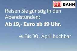 Deutsche Bahn: Ab 19,- Euro ab 19 Uhr
