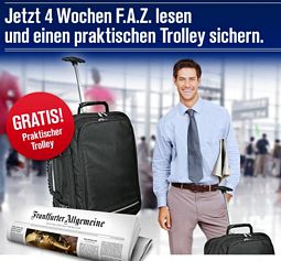 4 Wochen FAZ lesen für nur 22 Euro und einen Reisetrolley kostenlos erhalten
