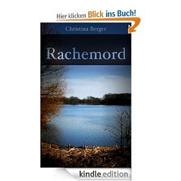 Amazon: eBook Rachemord von Christina Berger in der Kindle-Edition kostenlos zum Download