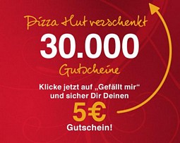 Pizza Hut Deutschland: Bei mehr als 30000 Facebook-Fans gibt es für jeden Fan einen 5 Euro-Gutschein
