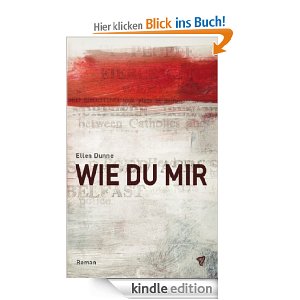 Amazon: Thriller Wie Du mir von Ellen Dunne als eBook kostenlos herunterladen