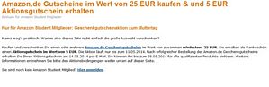 Als Amazon Student Mitglied einen 25 Euro Gutschein kaufen und 5 Euro Aktionsgutschein geschenkt bekommen