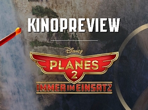 Kostenlos zu Zweit ins Kino: Planes 2 am 03.08.2014