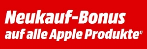 Media Markt – Neukauf-Bonus auf alle Apple-Produkte (bis zu 200 Euro)