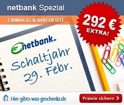 netbank Spezial: Schaltjahr-Aktion mit einer Prämie von bis zu 417 Euro (limitiert auf 150 Konten)