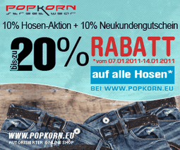 Popkorn: 10% Neukundenrabatt + 10% Rabatt auf alle Hosen bis zum 14.01.2011