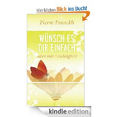 eBook Wünsch es dir einfach aber mit Leichtigkeit von Pierre Franckh kostenlos herunterladen