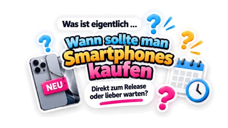Wann sollte man Smartphones kaufen – direkt zum Release oder lieber warten?
