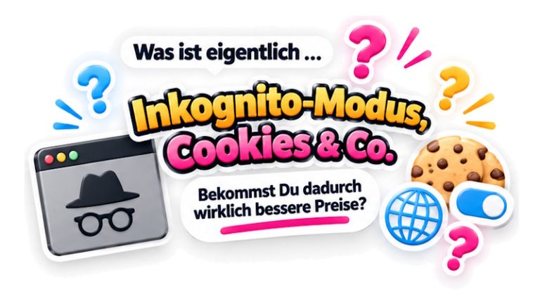 Inkognito-Modus, Cookies & Co.: Bekommst Du dadurch wirklich bessere Preise?